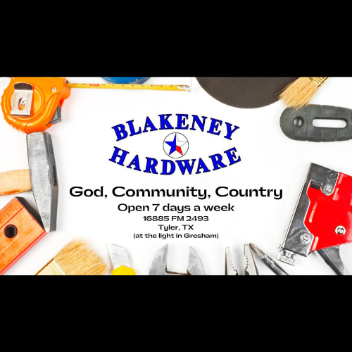 Blakeney Hardware, God, Community, Country, Open 7 Days a Week 16885 FM 2493, Tyler, TX (at the light in Gresham)